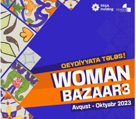 PAŞA Holding-in dəstəyi ilə Gender Hub Azerbaijan sosial platforması tərəfindən “Woman Bazaar