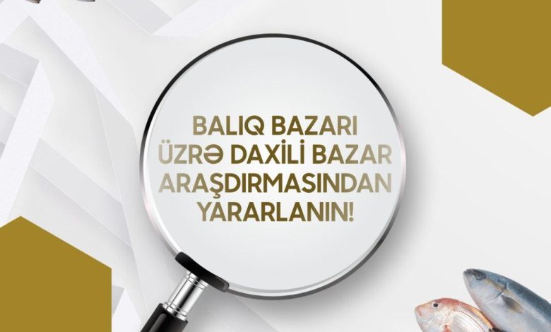 Balıq bazarı ilə bağlı bazar araşdırması aparılıb