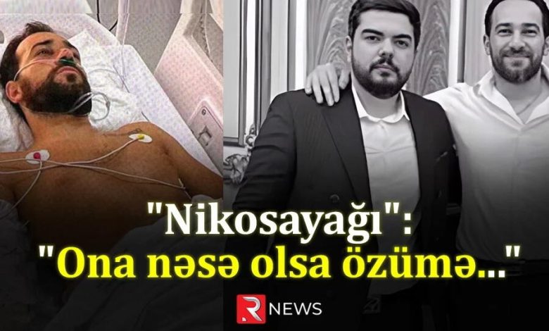 "Nikosayağı"... "Ona nəsə olsa özümə..." - VİDEO