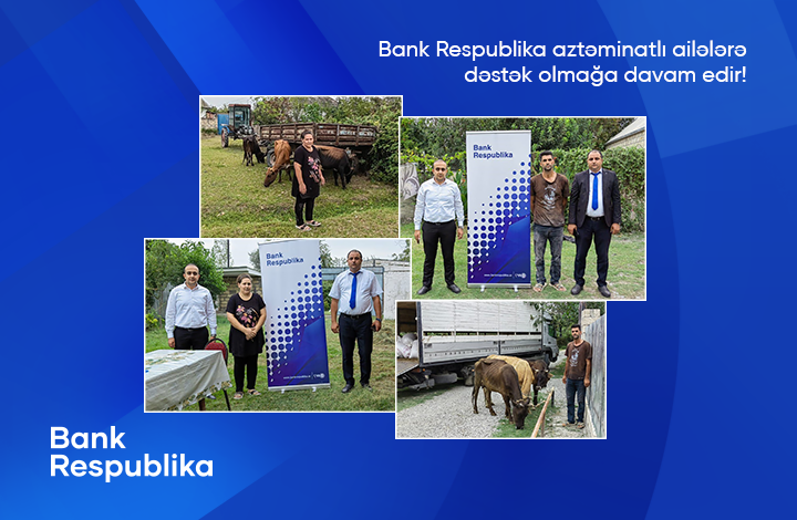 Bank Respublika aztəminatlı ailələrə dəstəyini davam etdirir