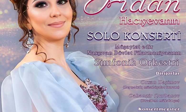 Xalq Artisti Fidan Hacıyeva Naxçıvanda solo konsert verəcək