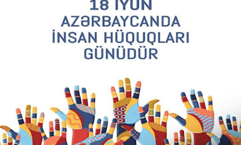 18 İyun Azərbaycanda İnsan Hüquqları Günüdür