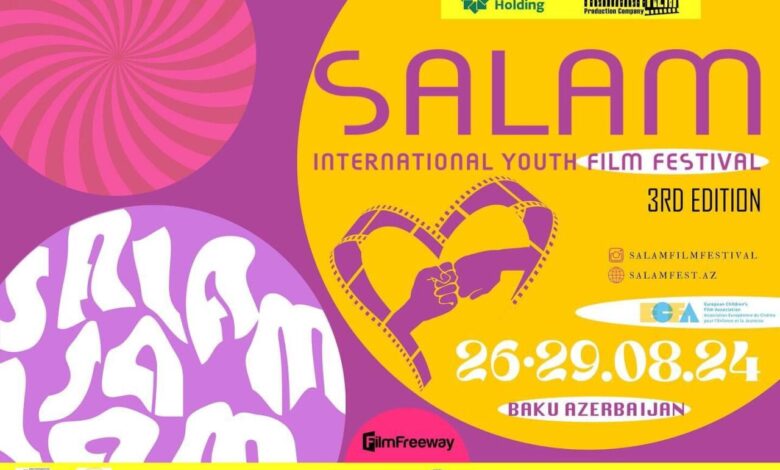 Bakıda III “SALAM” Beynəlxalq Gənclər və Uşaq Filmləri Festivalı keçiriləcək