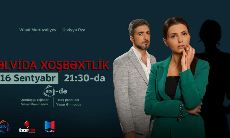 ATV-də “Əlvida xoşbəxtlik” başlayır – VİDEO