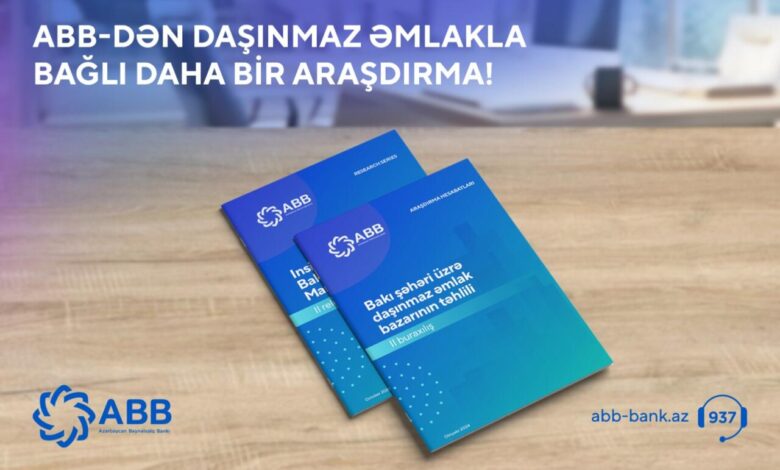 ABB daşınmaz əmlak bazarı ilə bağlı daha bir araşdırma yaydı!